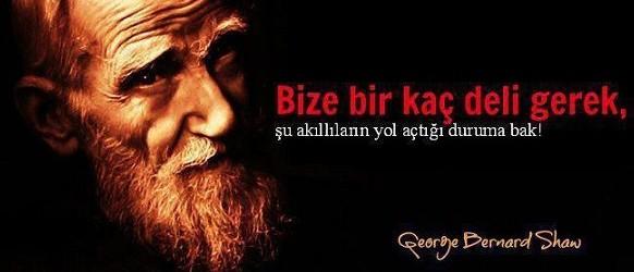 Bize bir kac deli gerek
