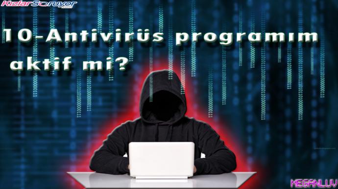Bilgisayarınıza Virüs Girip Girmediğini Anlamanın En Kolay 10 Yolu!