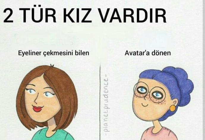 İki Tür Kız Vardır! Tarafını Seç Arafta Kalma!