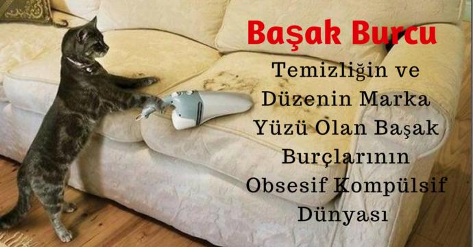 Temizliğin ve Düzenin Marka Yüzü Olan Başak Burçlarının Obsesif Kompülsif Dünyası