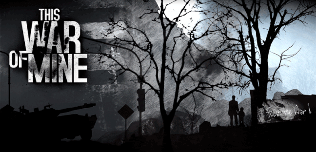 Savaşın Görünmeyen Yüzünü Anlatan Oyun: This War of Mine