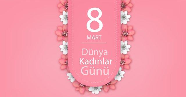 Bugün 8 Mart Dünya Kadınlar Günü! Kadınların Erkeklere Mesajı Var!