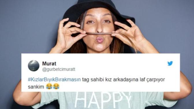 "Kızlar Bıyık Bırakmasın" Etiketiyle Atılan Birbirinden Komik Tweetler!