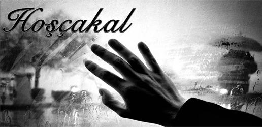 Hoşça Kal Demeyi Bilmek Gerekiyor!