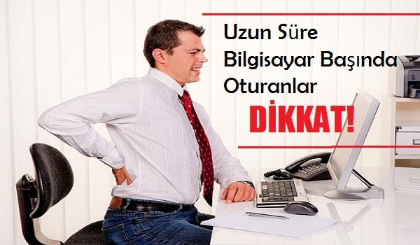 Bilgisayarda Çalışırken Sağlığınızdan Olmayın !