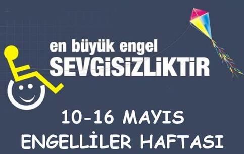10 ve 16 Mayıs Engelliler Haftası! Yeter ki Kalplerde Engel Olmasın Dedirten Durumlar Nelerdir?