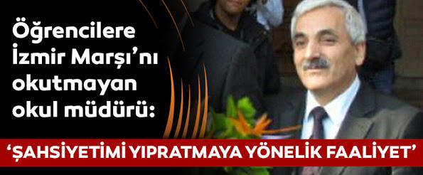 İzmir Marşı'nı Yasaklayan Okul Müdürü Görevden Alındı