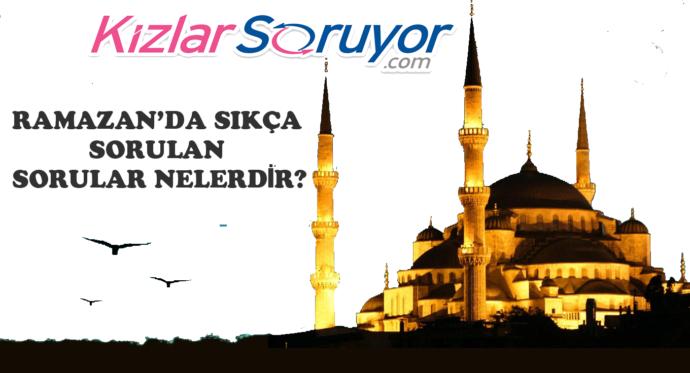 Ramazan Ayında En Çok Merak Edilen Sorular Nelerdir?