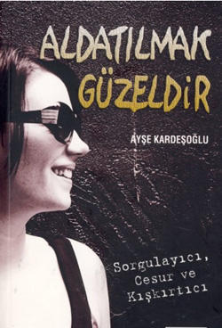 Aldatılmak Güzeldir İntikamın Yerindeyse.