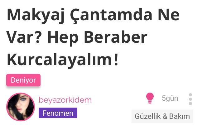 @beyazorkidem’in makyaj çantasını karıştırma için pembeli yazıya dokunalım