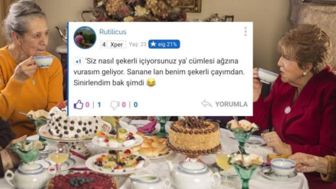 Çayını Şekersiz İçen İnsanların Bu Klişe Laflarını Herkes Ömründe En Az Bir Defa Duymuştur!