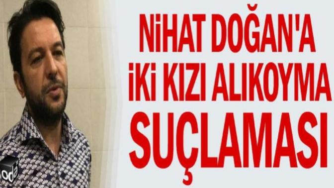 Nihat Doğan İki Kız Çocuğunu Alıkoymaktan Gözaltına Alındı