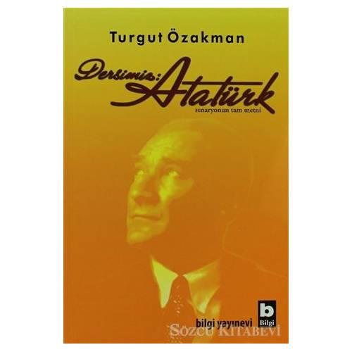Dersimiz: Atatürk - Turgut Özakman