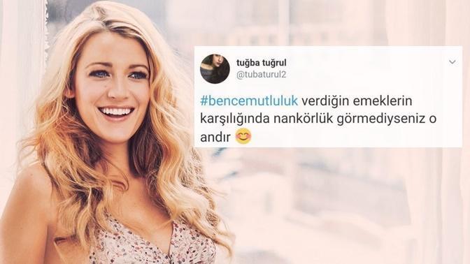 Twitter Alemi Mutluluğun Tanımını Arıyor Hashtag: #bencemutluluk