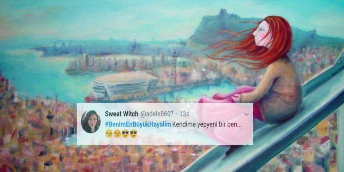 Hayaller ve Gerçekler: Twitter Aleminin Hayalleri Dile Geldi #BenimEnBüyükHayalim
