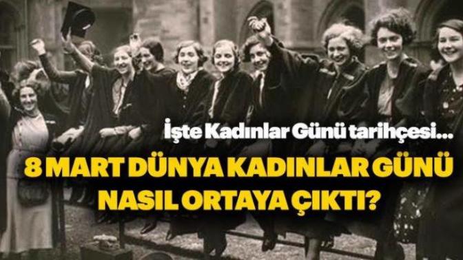 8  Mart  Dünya Kadınlar Günü Nasıl Ve Neden Ortaya Çıktı?