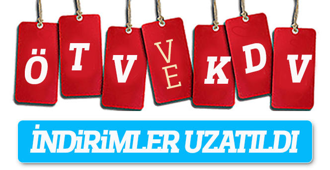 ÖTV ve KDV'de Uygulanan İndirimlerin Uzatılmasına Karar Verildi
