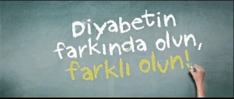 Diyabetin farkinda olun..