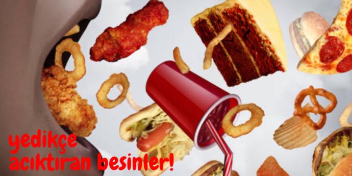 Yedikçe Acıktıran Besinler Nelerdir?