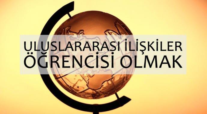 Uluslararası İlişkiler Bölümü Hakkında Bilinmesi Gerekenler!