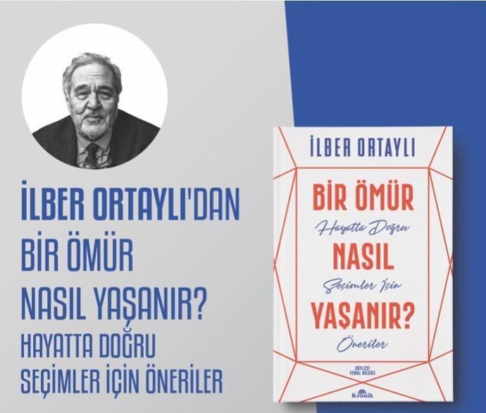 İlber Ortaylı'nın Hayatı Sorgulatacak Kitabı: Bir Ömür Nasıl Yaşanır?