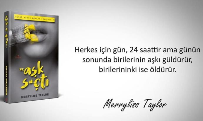 Merryliss Taylor'ın Kaleminden: Ve Aşk S*çtı Kitabının Konusu Nedir?