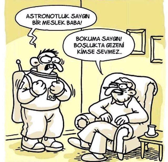 Uzaya da gitsen babana yaranamazsın arkadaş.