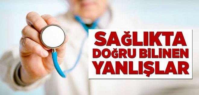 Sağlıkta Doğru Bilinen Yanlışlar Nelerdir?