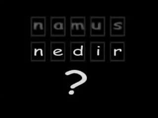 Namus nedir ve biz neyi yanlis biliyoruz?