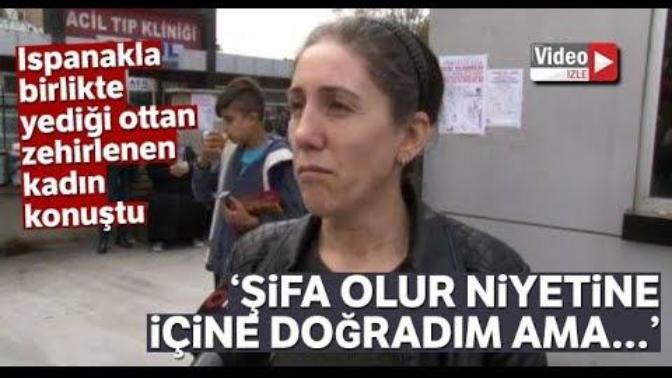 Ispanaktan Zehirlenen Kadın Konuştu: Bir An Gözlerimi Kaybettim Sandım