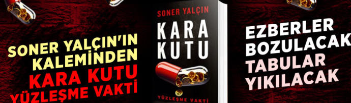 Sağlığımızı Tehlikeye Atan Endüstriyel Tıp: Soner Yalçının Kaleminden Kara Kutu