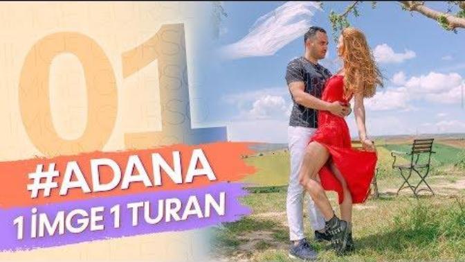 01 Adana'yı Biz Kızlar Ne Kadar Tanıyoruz?