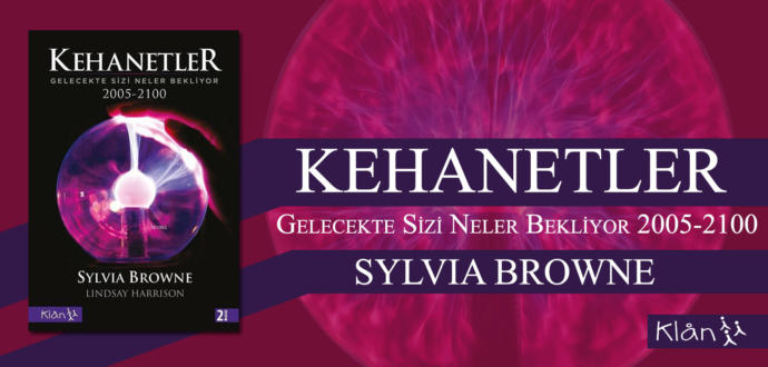 Sylvia Browne Kaleminden Kehanetler Kitabı ile Gelecekte Sizi Neler Bekliyor?