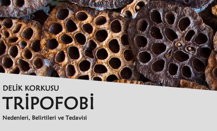 TRİPOFOBİ - DELİK HASTALIĞI