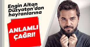 Engin Altan Düzyatandan hayranlarına anlamlı çağırı