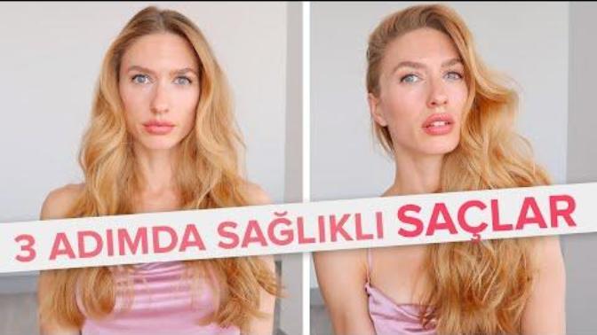 3 Adımda Sağlıklı Saçlara Kavuşmanın Yolu!