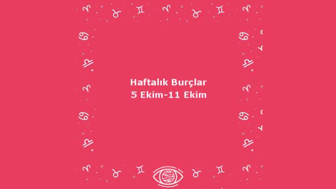 Bu Hafta Burçları Neler Bekliyor? 5 Ekim Haftası Haftalık Burç Yorumları