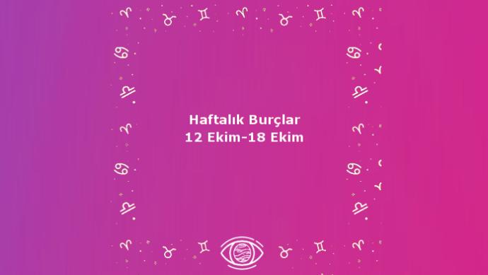 Bu Hafta Burçları Neler Bekliyor? 12 Ekim Haftası Haftalık Burç Yorumları