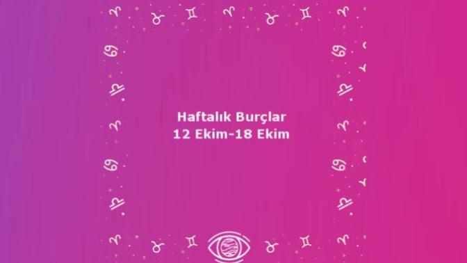 Bu Hafta Burçları Neler Bekliyor? 12 Ekim Haftası Haftalık Burç Yorumları