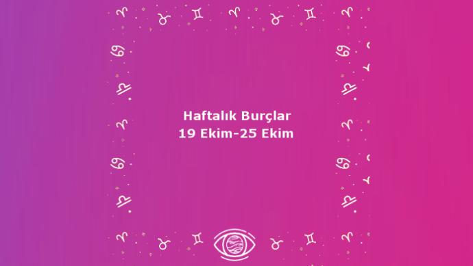 Bu Hafta Burçları Neler Bekliyor? 19 Ekim Haftası Burç Yorumları