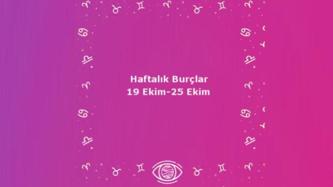 Bu Hafta Burçları Neler Bekliyor? 19 Ekim Haftası Burç Yorumları
