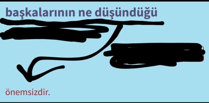 Başkalarının Senin Hakkında Düşündüklerini Umursama