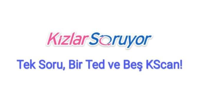 Tek Soru, Bir Ted ve Beş KScan! KizlarSoruyor'u Hayatınızın Neresine Koyuyorsunuz?