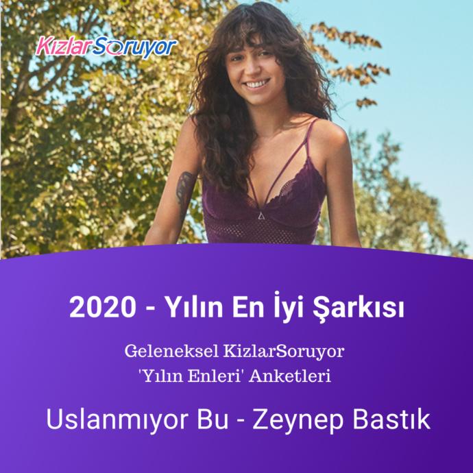 Yılın en iyi şarkısı : Uslanmıyor Bu - Zeynep Bastık