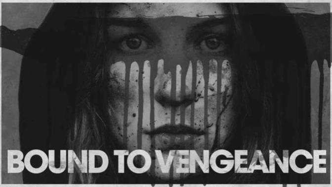 İntikam Dolu Bir Kaçış: Bound to Vengeance