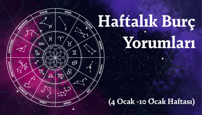 Bu Hafta Burçları Neler Bekliyor? 4 - 10 Ocak Haftası Haftalık Burç Yorumları