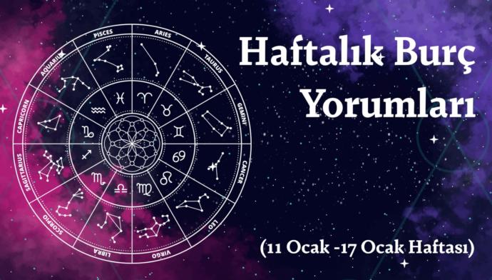 Bu Hafta Burçları Neler Bekliyor? 11- 17 Ocak Haftası Haftalık Burç Yorumları