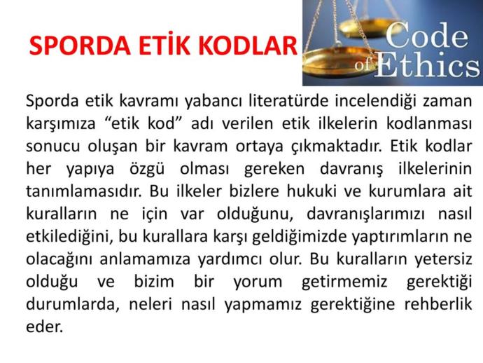 Etik, Yunanca Etostan gelmektedir. Yanlışı doğruyu ayırt eder.