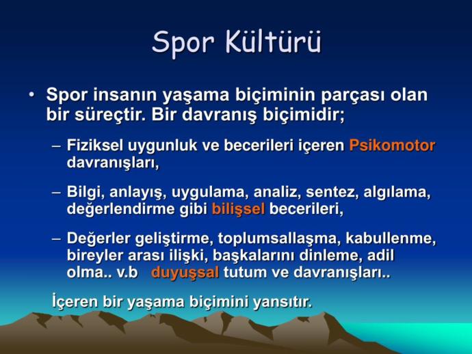Spor, bağlayıcı ve psikolojik bir yaşam tarzıdır.
