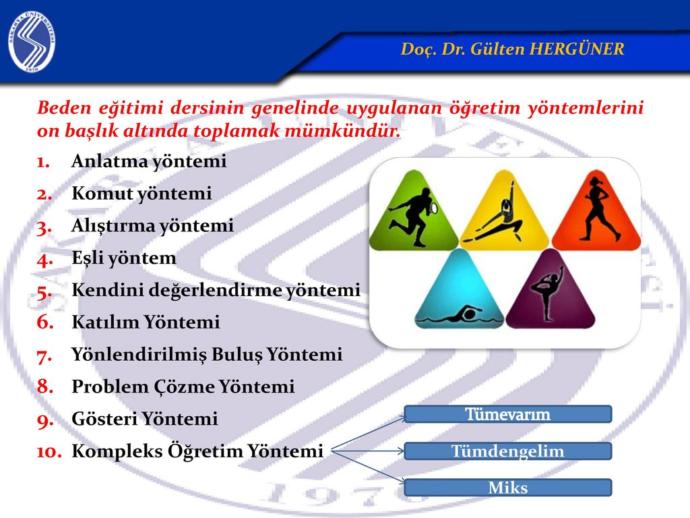 Öğretim yöntemleri, modellerden farklı olarak bir ders için yararlanılabilecek öğretme yollarıdır.